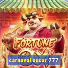 carnaval sucar 777